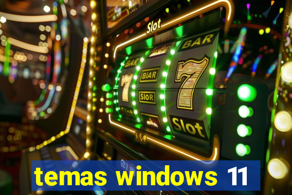 temas windows 11